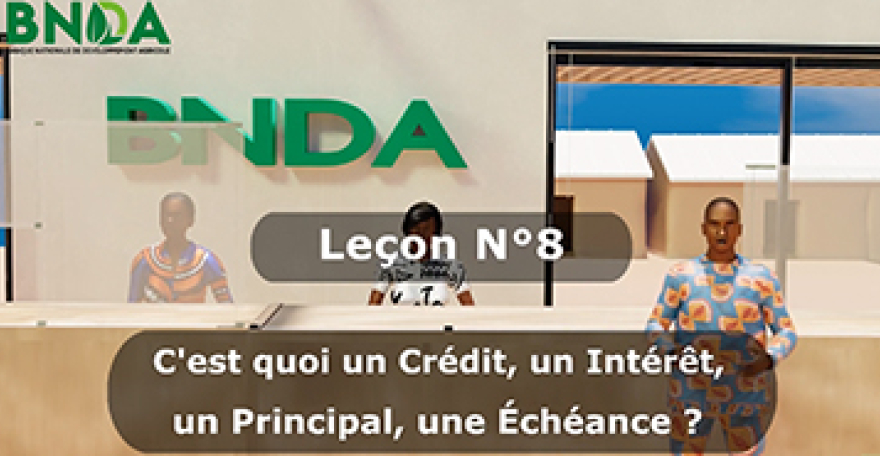 Leçon 8 : C'est quoi un crédit ? (Intérêt/Principal/ échéance)