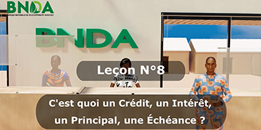 Leçon 8: Qu'est ce qu'un crédit, un intérêt, un principal et une échéance?