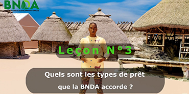 Leçon 3 : Quels sont les types de prêt que la BNDA accorde ?